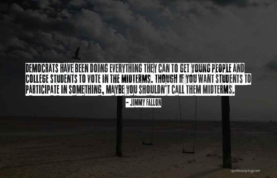 To Want Something You Can't Have Quotes By Jimmy Fallon To Want Something You Can't Have Quotes By Jimmy Fallon