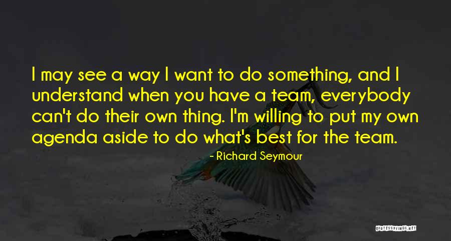 To Want Something You Can't Have Quotes By Richard Seymour To Want Something You Can't Have Quotes By Richard Seymour