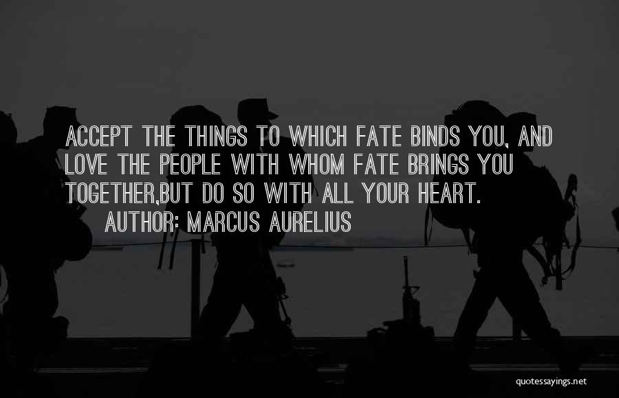 To Whom You Love Quotes By Marcus Aurelius