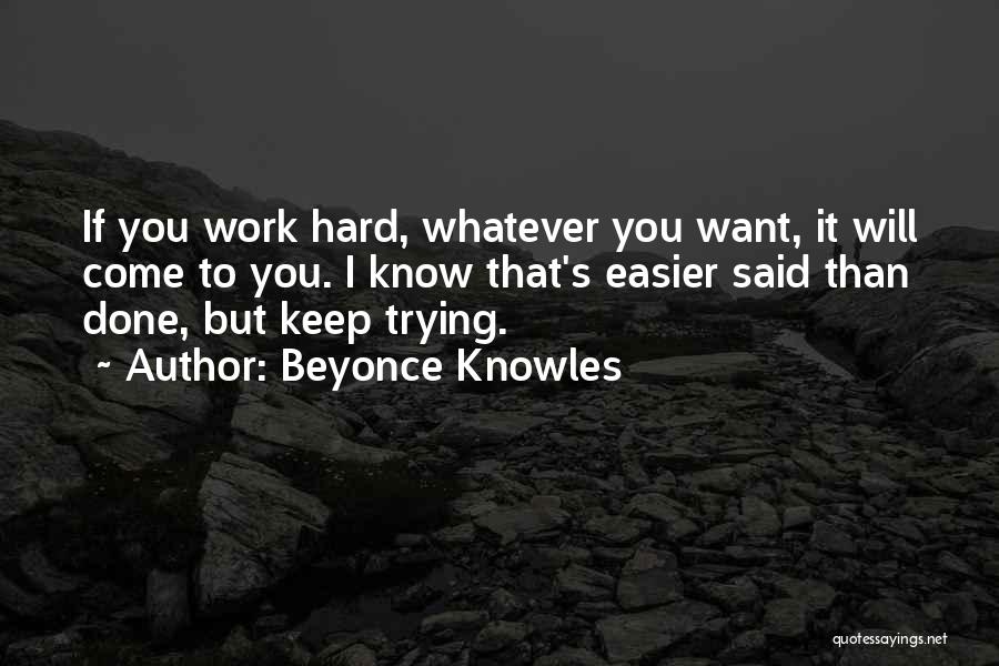 To Work Hard Quotes By Beyonce Knowles