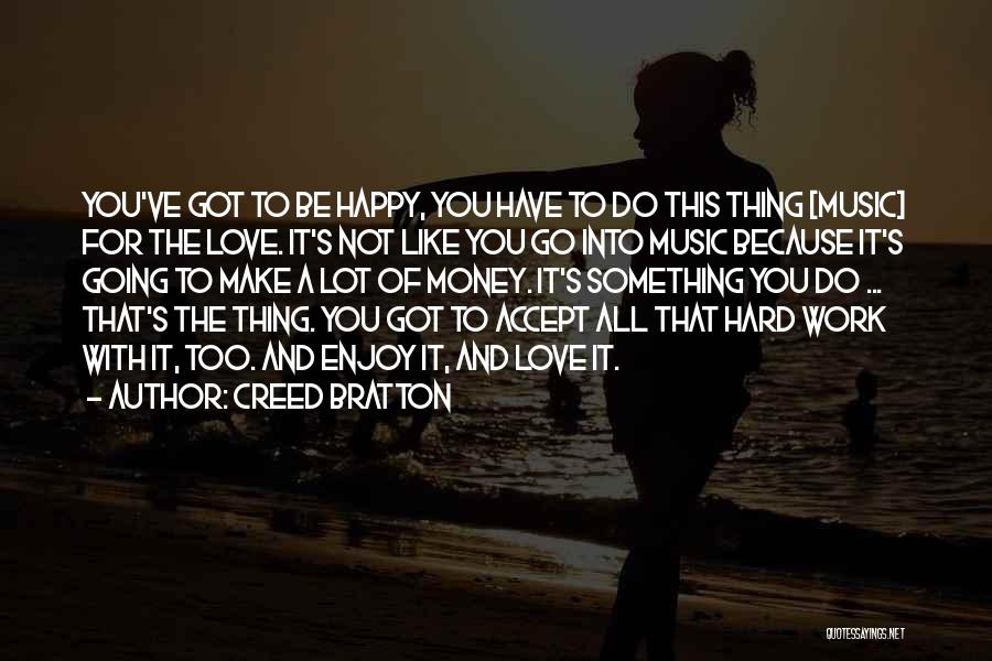 To Work Hard Quotes By Creed Bratton