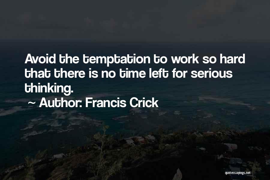 To Work Hard Quotes By Francis Crick