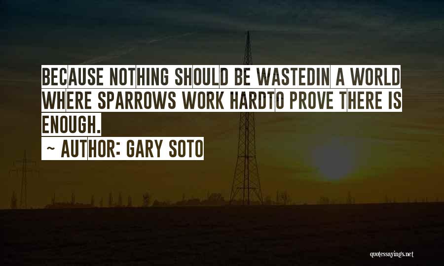 To Work Hard Quotes By Gary Soto