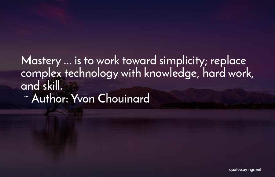 To Work Hard Quotes By Yvon Chouinard
