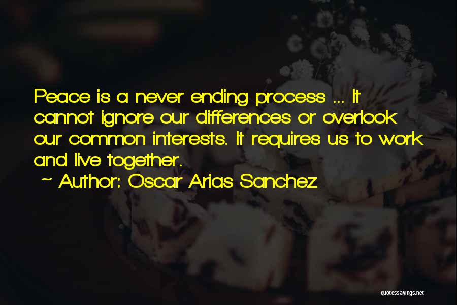 To Work Together Quotes By Oscar Arias Sanchez