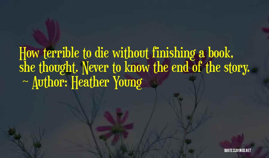 To Young To Die Quotes By Heather Young