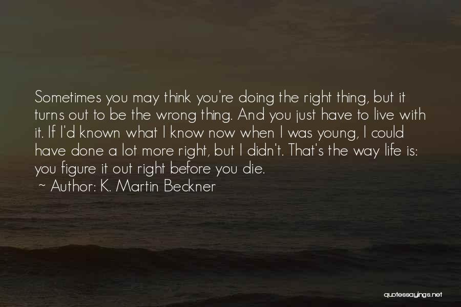 To Young To Die Quotes By K. Martin Beckner