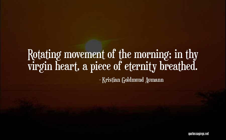 To Your Eternity Quote Quotes By Kristian Goldmund Aumann To Your Eternity Quote Quotes By Kristian Goldmund Aumann