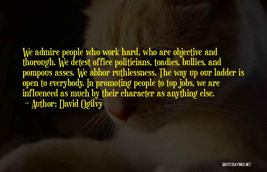 Toadies Quotes By David Ogilvy
