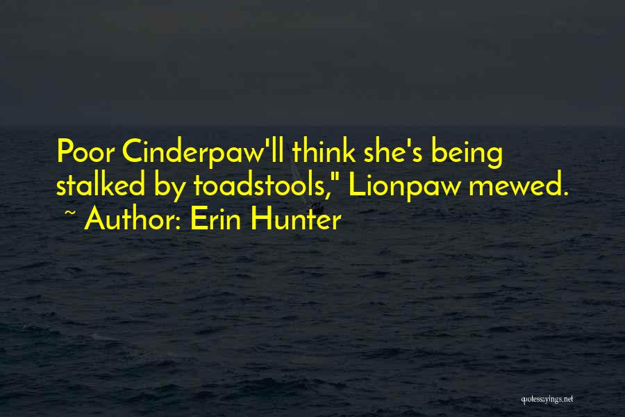 Toadstools Quotes By Erin Hunter