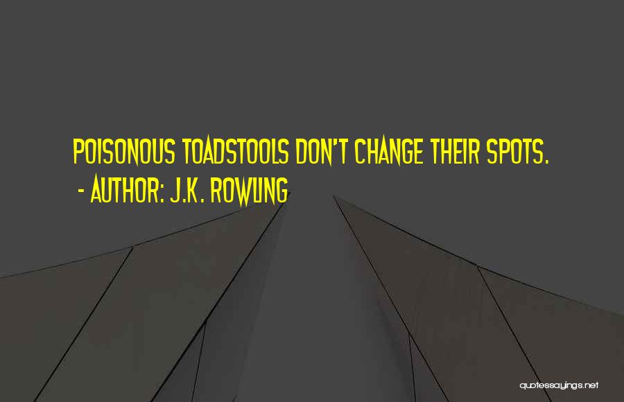 Toadstools Quotes By J.K. Rowling