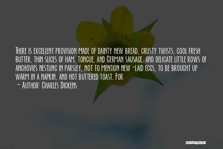 Toast Bread Quotes By Charles Dickens