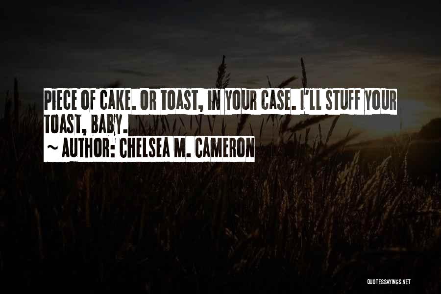 Toast Quotes By Chelsea M. Cameron