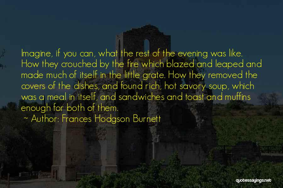 Toast Quotes By Frances Hodgson Burnett