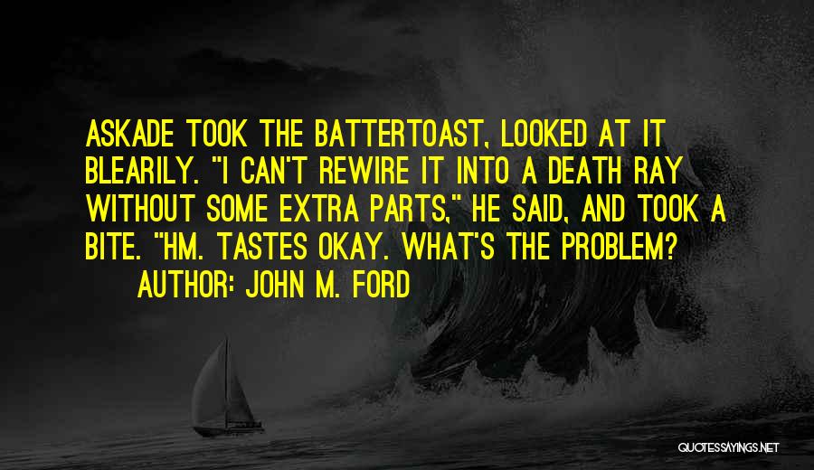 Toast Quotes By John M. Ford