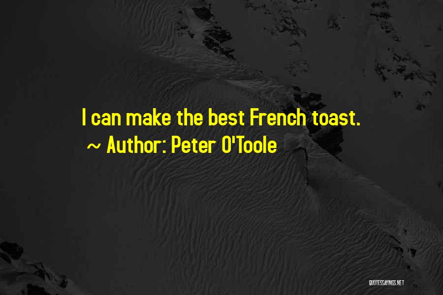 Toast Quotes By Peter O'Toole