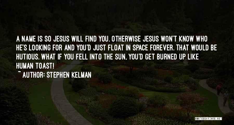 Toast Quotes By Stephen Kelman