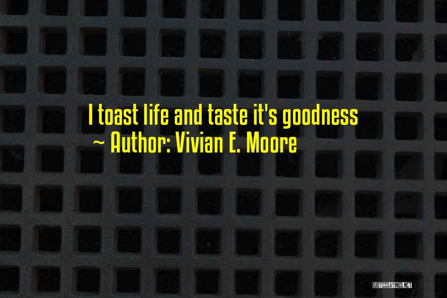 Toast Quotes By Vivian E. Moore