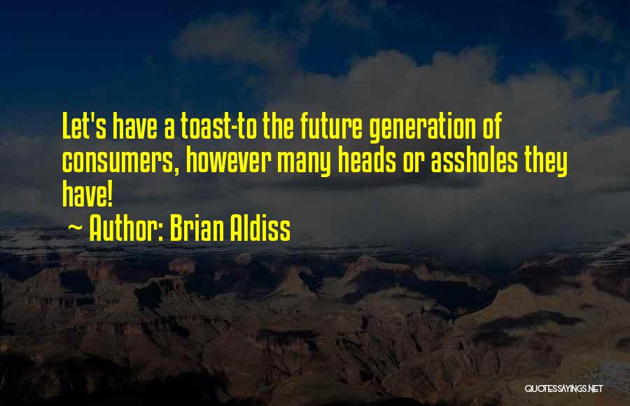 Toast To The Future Quotes By Brian Aldiss