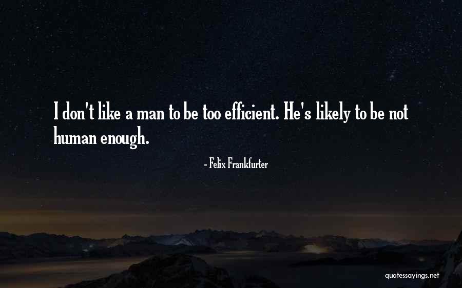 Toasted Skin Quotes By Felix Frankfurter Toasted Skin Quotes By Felix Frankfurter