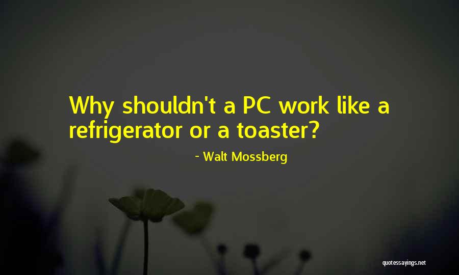 Toasters Quotes By Walt Mossberg Toasters Quotes By Walt Mossberg