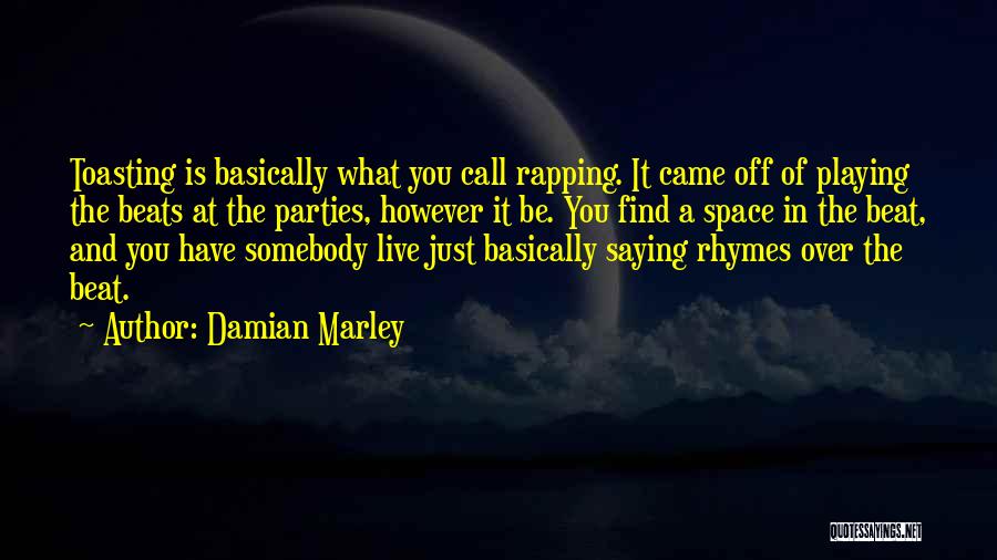 Toasting Quotes By Damian Marley