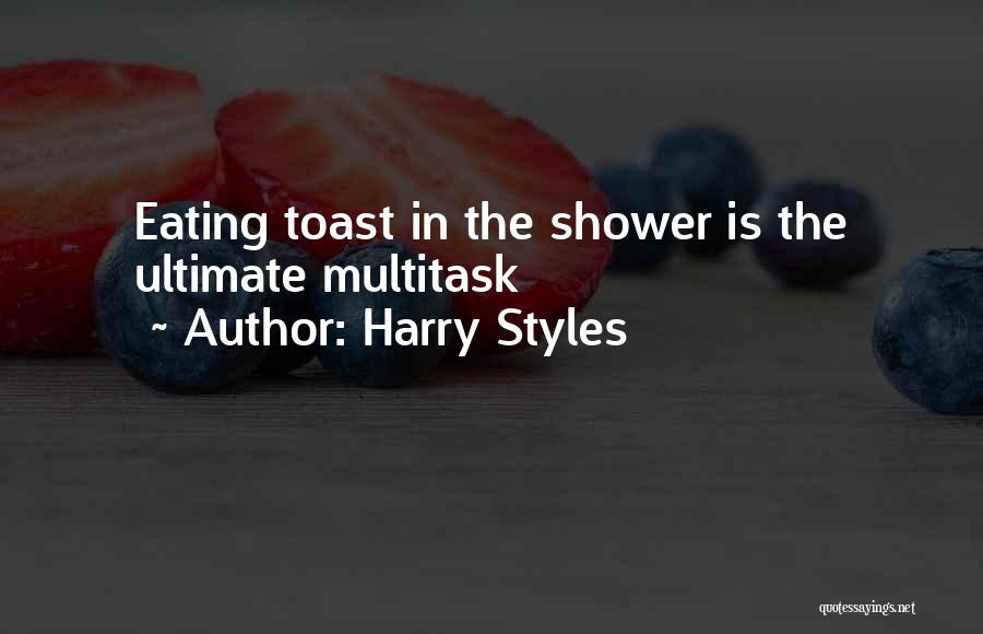 Toasts Quotes By Harry Styles