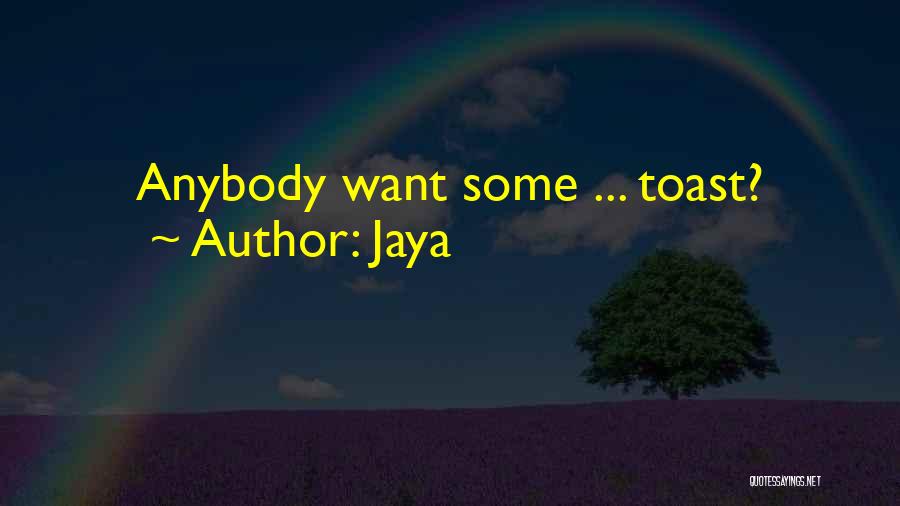 Toasts Quotes By Jaya