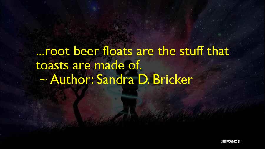 Toasts Quotes By Sandra D. Bricker