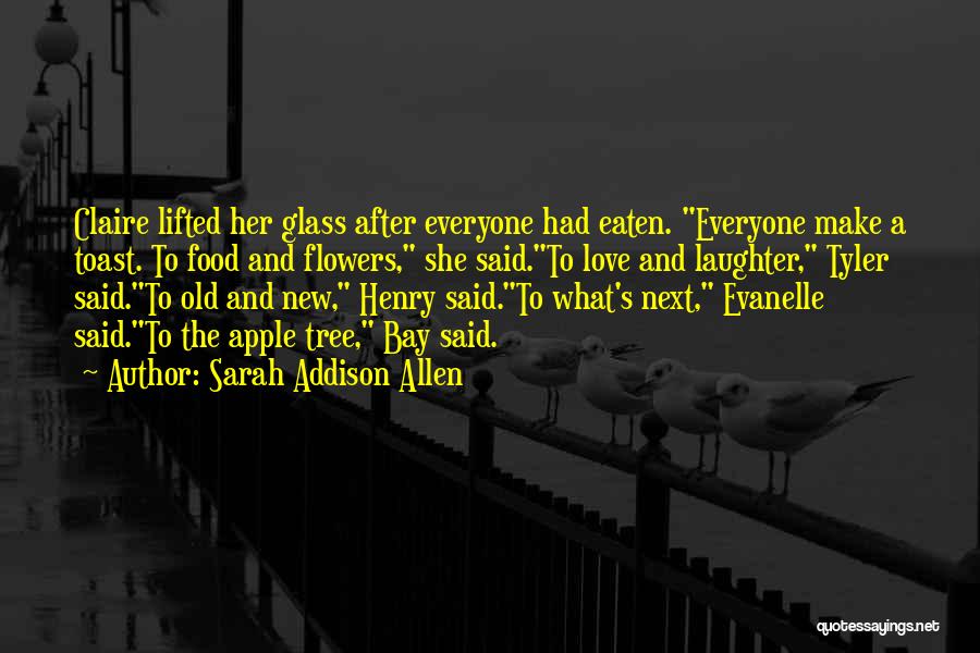 Toasts Quotes By Sarah Addison Allen