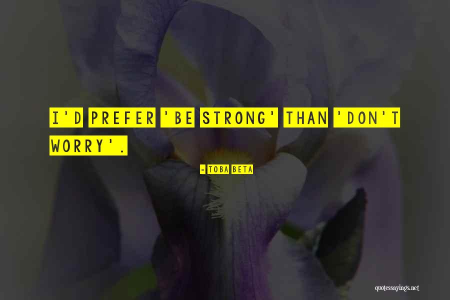 Toba Quotes By Toba Beta Toba Quotes By Toba Beta