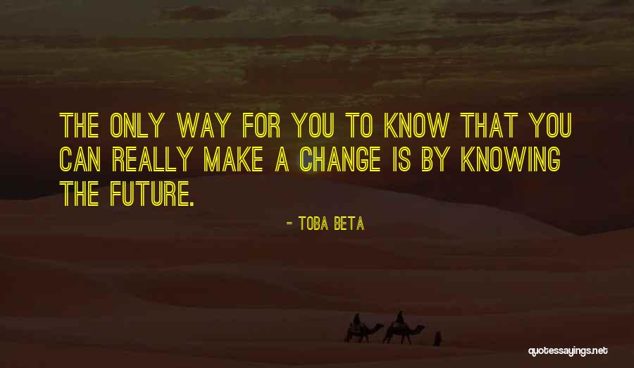 Toba Quotes By Toba Beta Toba Quotes By Toba Beta