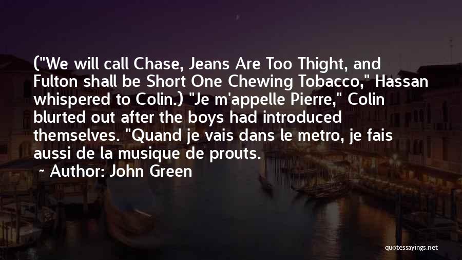 Tobacco Chewing Quotes By John Green