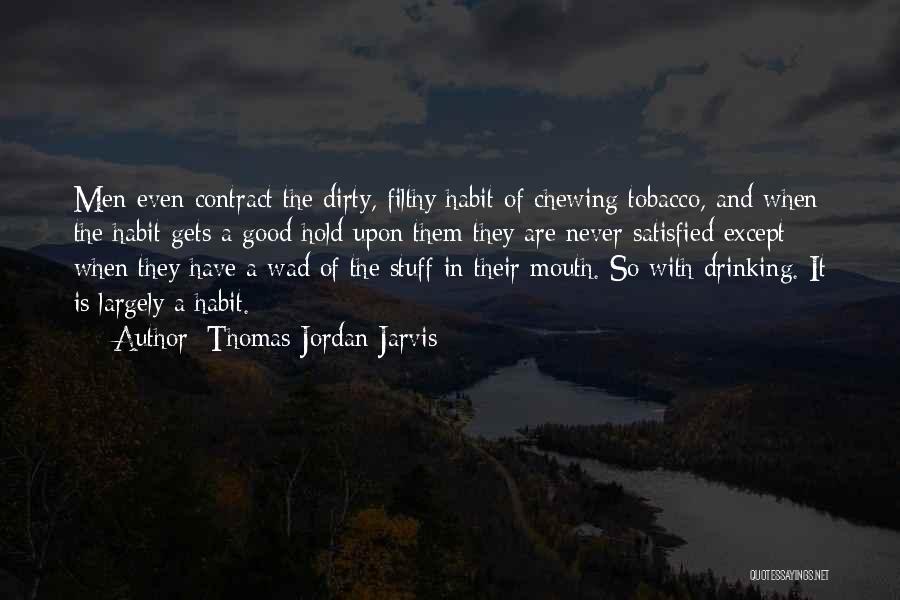 Tobacco Chewing Quotes By Thomas Jordan Jarvis