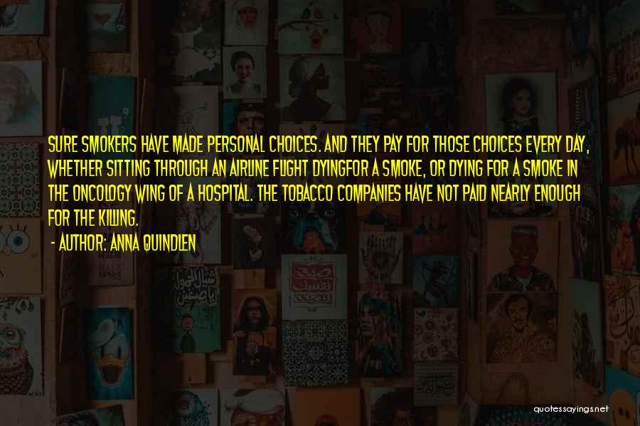 Tobacco Day Quotes By Anna Quindlen