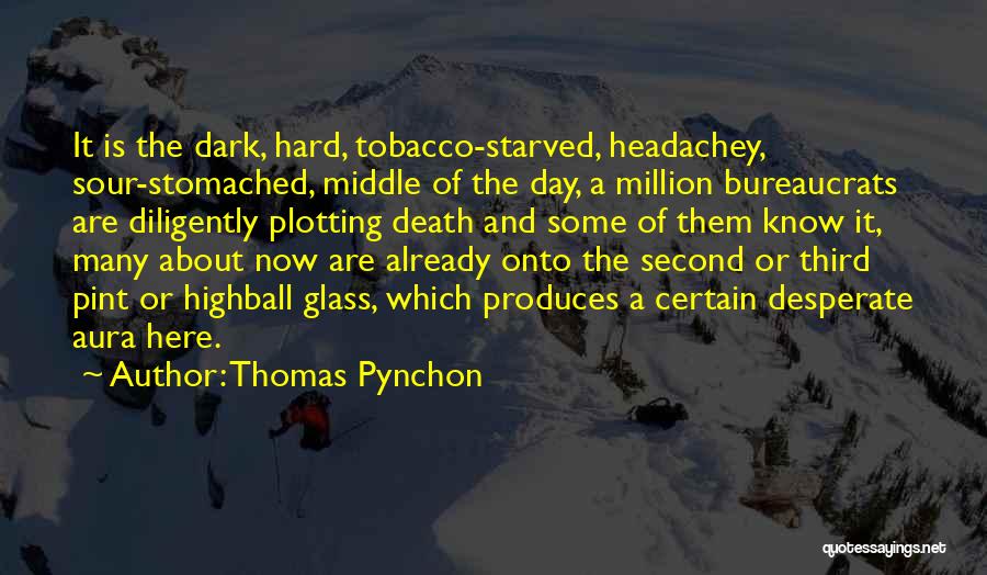 Tobacco Day Quotes By Thomas Pynchon
