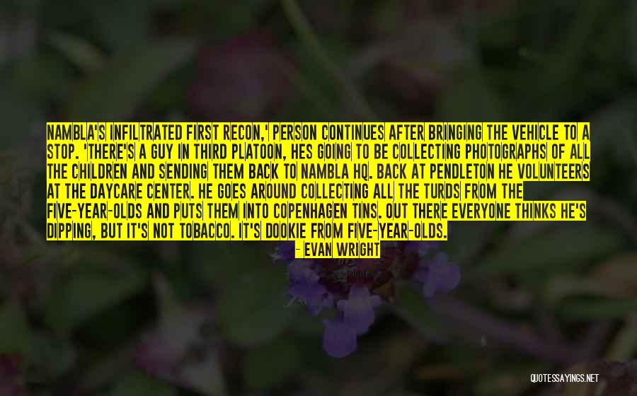 Tobacco Dipping Quotes By Evan Wright Tobacco Dipping Quotes By Evan Wright