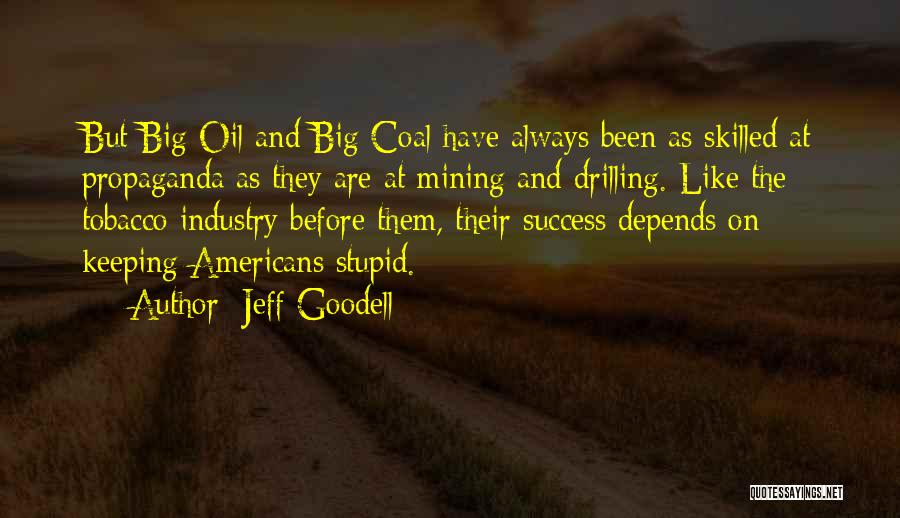 Tobacco Industry Quotes By Jeff Goodell