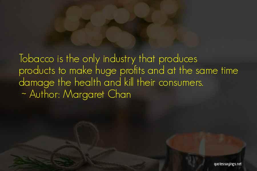 Tobacco Industry Quotes By Margaret Chan