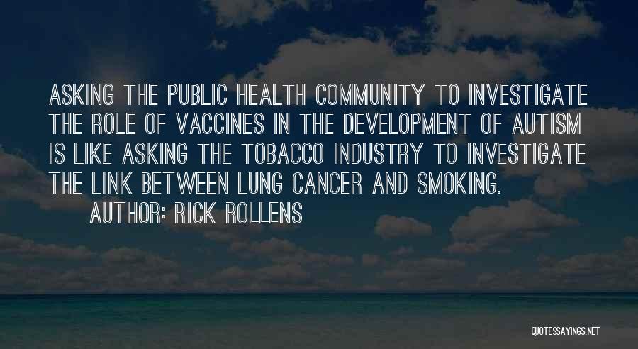 Tobacco Industry Quotes By Rick Rollens