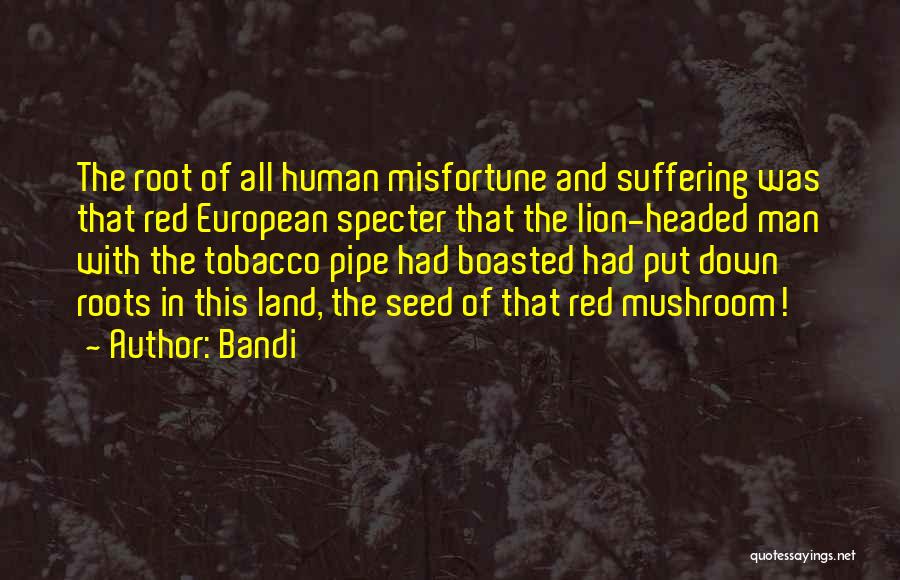 Tobacco Pipe Quotes By Bandi