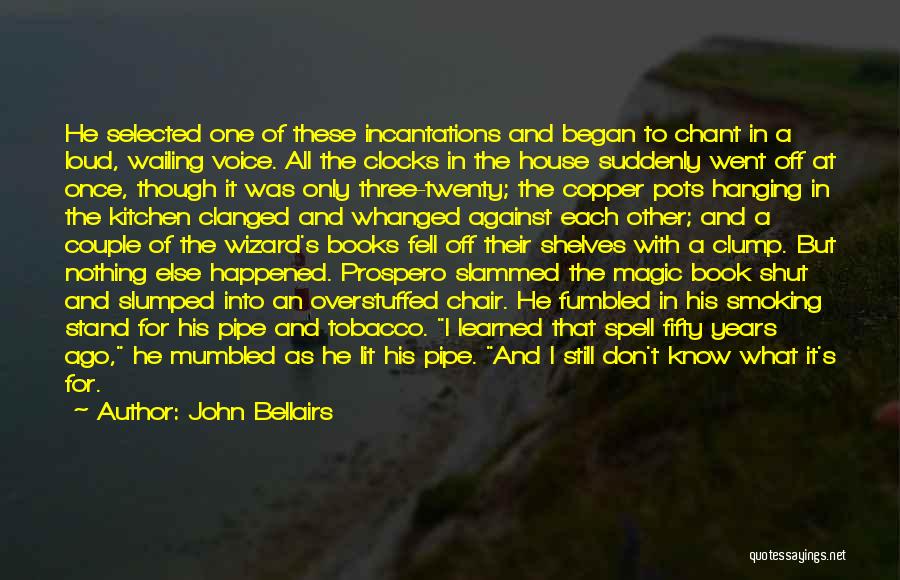 Tobacco Pipe Quotes By John Bellairs