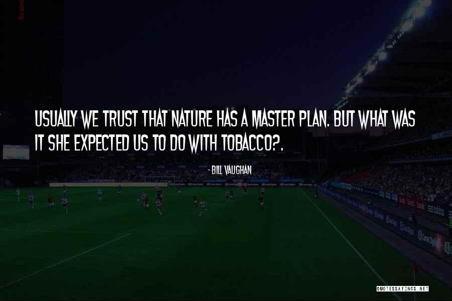 Tobacco Smoking Quotes By Bill Vaughan Tobacco Smoking Quotes By Bill Vaughan