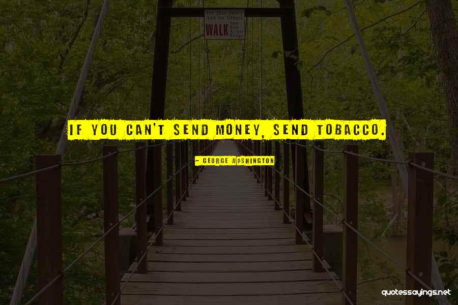 Tobacco Smoking Quotes By George Washington Tobacco Smoking Quotes By George Washington