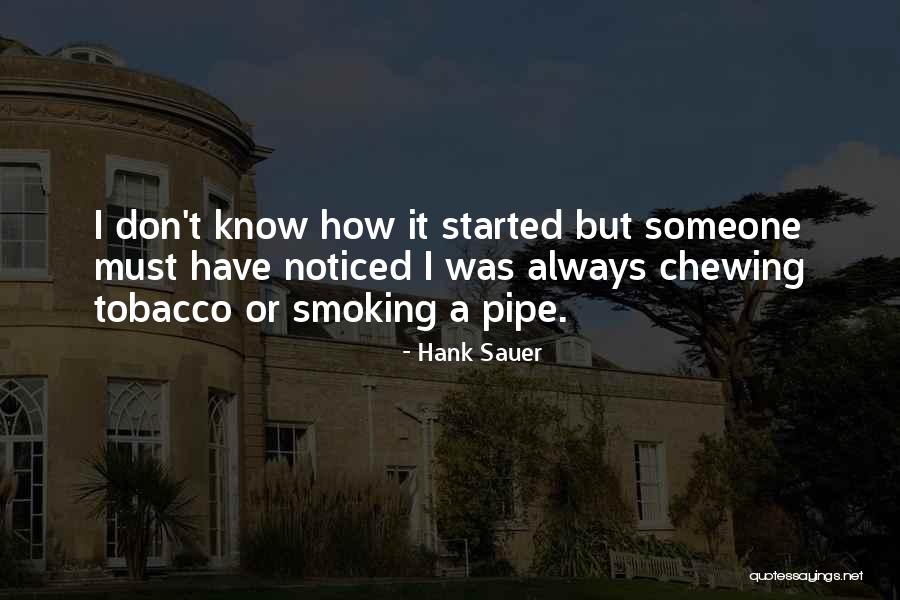 Tobacco Smoking Quotes By Hank Sauer Tobacco Smoking Quotes By Hank Sauer