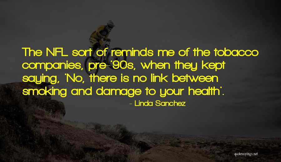 Tobacco Smoking Quotes By Linda Sanchez Tobacco Smoking Quotes By Linda Sanchez