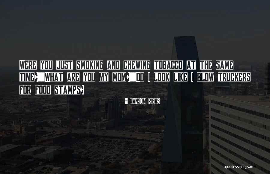 Tobacco Smoking Quotes By Ransom Riggs Tobacco Smoking Quotes By Ransom Riggs