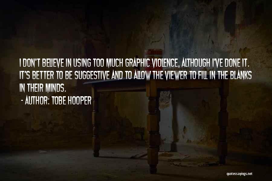 Tobe Hooper Quotes 1638924