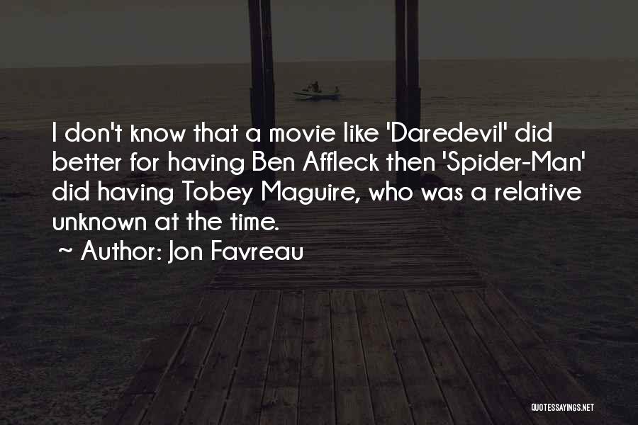 Tobey Maguire Movie Quotes By Jon Favreau