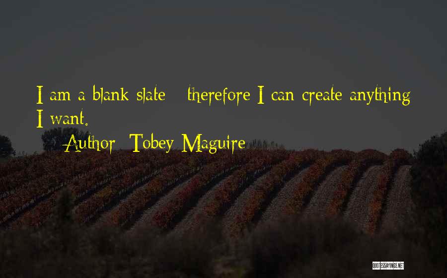 Tobey Maguire Quotes 1258172